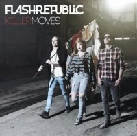 Flash Republic - Killer Moves (Limited Edition) (2012)