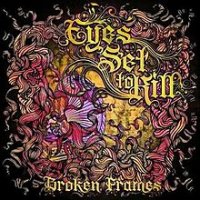 Eyes Set To Kill - Broken Frames (2010)