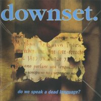 Downset - Do We Speak A Dead Language? (1996)