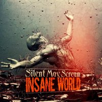 Silent May Scream - Insane World (2014)