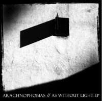 Arachnophobias - As Without Light (2011)