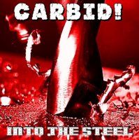 Carbid! - Into The Steel (2015)