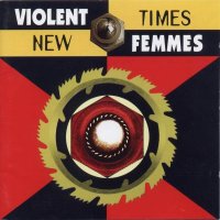 Violent Femmes - New Times (1994)