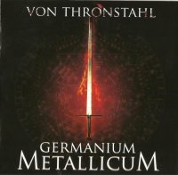 Von Thronstahl - Germanium Metallicum (2009)