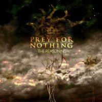 Prey For Nothing - The Reasoning (2014)