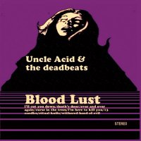 Uncle Acid & The Deadbeats - Blood Lust (2011)