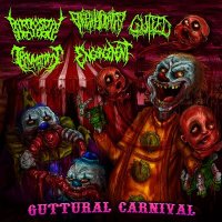 Paroxysmal Butchering & Encephalopathy & Gutfed & Traumatomy & Engorgement - Guttural Carnival [split] (2014)