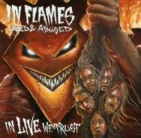 In Flames - Used And Abused...In Live We Trust (2005)  Lossless