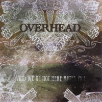 Overhead - And We\\\'re Not Here After All (2008)
