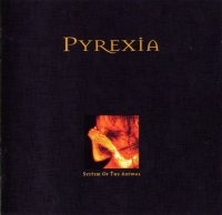 Pyrexia - System Of The Animal [Re-issue 2012] (1997)  Lossless