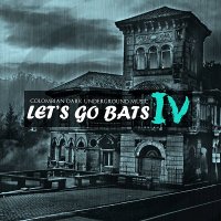 VA - Let\'s Go Bats IV (2013)