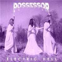 Possessor - Electric Hell (2014)