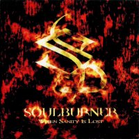 Soulburner - When Sanity Is Lost (2005)