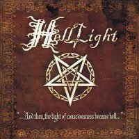 HellLight - ... And Then, The Light Of Consciousness Became Hell ... (2010)