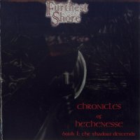 Furthest Shore - Chronicles Of Hethenesse Book 1: The Shadow Descends (1999)