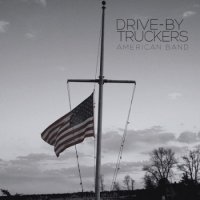 Drive-By Truckers - American Band (2016)