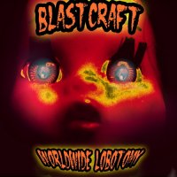 Blastcraft - Worldwide Lobotomy (2014)