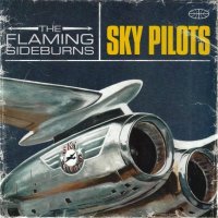 The Flaming Sideburns - Sky Pilots (2004)