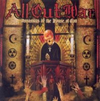 All Out War - Assassins In The House Of God (2007)