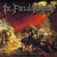 Ice Field Kingdom - Paradoxical Jaded Land (2010)