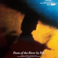 Felt - Poem Of The River (1987)