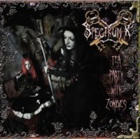 Spectrum-X - Tea Party With Zombies (New Version) (2008)