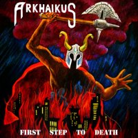 Arkhaikus - First Step To Death (2014)