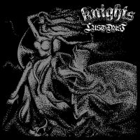 Knights - Lust To Dust LP (2015)