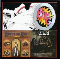 Bang - Bang / Mother & Bow To The King 1971-72 (2004)  Lossless