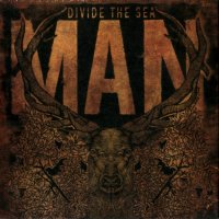 Divide The Sea - Man (2010)