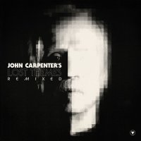 John Carpenter - Lost Themes Remixed (2015)