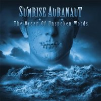 Sunrise Auranaut - The Ocean of Unspoken Words (2017)