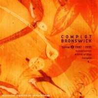 Complot Bronswick - Tome 2 1987 - 1995 (2008)