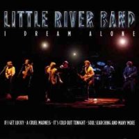 Little River Band - I Dream Alone (1997)