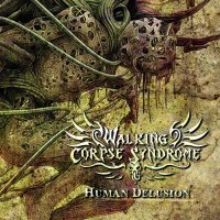 Walking Corpse Syndrome - Human Delusion (2015)