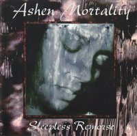 Ashen Mortality - Sleepless Remorse (1996)