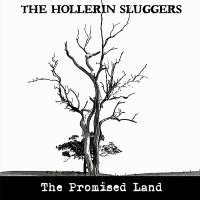 The Hollerin Sluggers - The Promised Land (2015)