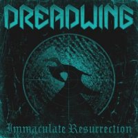 Dreadwing - Immaculate Resurrection (2016)