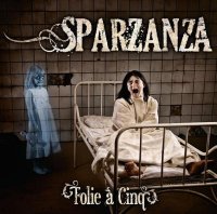 Sparzanza - Folie a Cinq (2011)