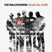 The Wallflowers - Glad All Over (2012)