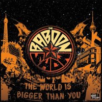 The Baboon Show - The World Is Bigger Than You (2016)