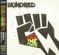 Skindred - Kill The Power [Japan Edition] (2014)