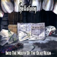 Hellstorm - Into The Mouth Of The Dead Reign (2012)