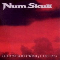 Num Skull - When Suffering Comes (1996)