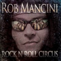 Rob Mancini - Rock \'n\' Roll Circus / United We Stand (EP) (2011)