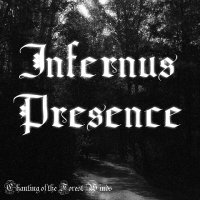 Infernus Presence - Chanting Of The Forest Winds (2011)