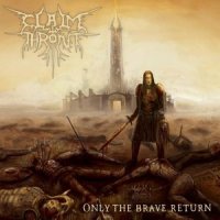 Claim the Throne - Only the Brave Return (2008)