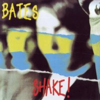 The Bates - Shake! (1990)