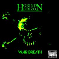 Grind Horizon - War Breath (2015)