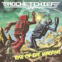 Rocketchief - Rise Of The Machine (2010)